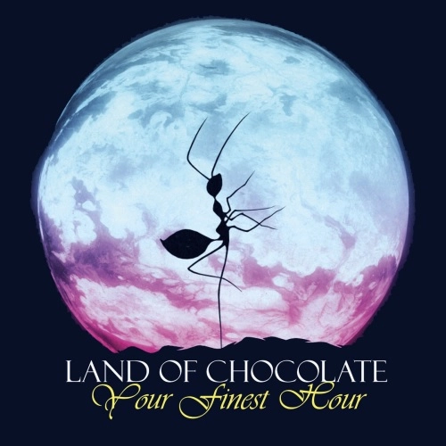LAND OF CHOCOLATE / ランド・オブ・チョコレート / YOUR FINEST HOUR