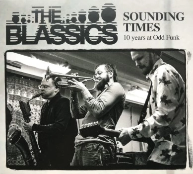 BLASSICS / ブラシックス / SOUNDING TIMES: 10 YEARS AT ODD FUNK