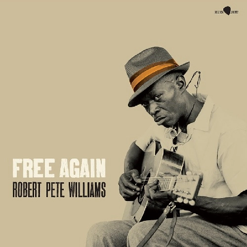ROBERT PETE WILLIAMS / ロバート・ピート・ウィリアムス / FREE AGAIN + 1 BONUS TRACK