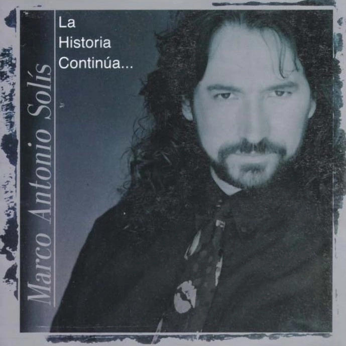 MARCO ANTONIO SOLIS / マルコ・アントニオ・ソリス / LA HISTORIA CONTINUA 1
