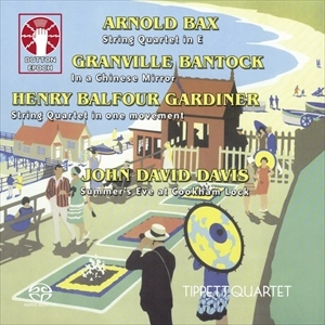 TIPPETT QUARTET / ティペット四重奏団 / BAX,BANTOCK&H.B.GARDINER:CHAMBER MUSIC