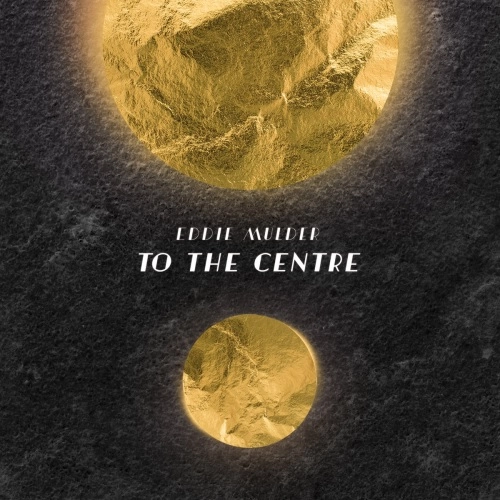 EDDIE MULDER / TO THE CENTRE
