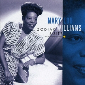 MARY LOU WILLIAMS / メアリー・ルー・ウィリアムス / ゾディアック・スイート / ZODIAC SUITE