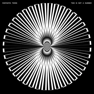 FANTASTIC TWINS / TWO IS NOT A NUMBER