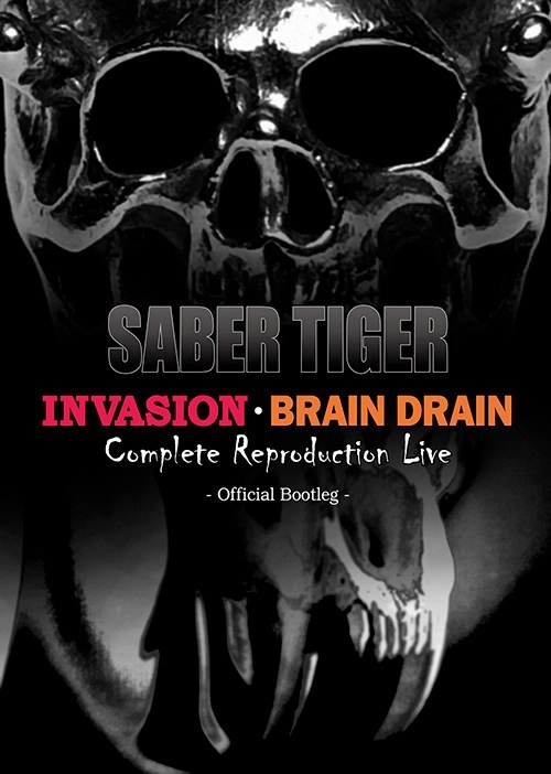 SABER TIGER / サーベル・タイガー / インヴェイジョン・ブレインドレイン・コンプリート・リプロダクション・ライヴ・オフィシャル・ブートレッグ / INVASION BRAIN DRAIN Complete Reproduction Live - Official Bootleg -