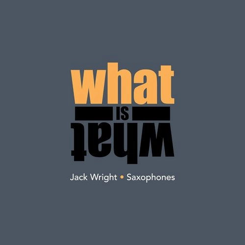 JACK WRIGHT / ジャック・ライト / WHAT IS WHAT