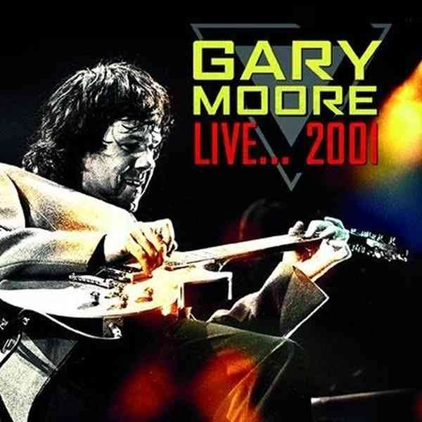 GARY MOORE / ゲイリー・ムーア / ライヴ…2001 / LIVE... 2001
