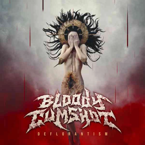 Bloody Cumshot / ブラッディ・カムショット / DEFLORANTISM / デフロランティズム