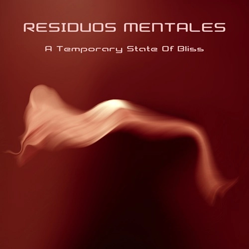 RESIDUOS MENTALES / A TEMPORARY STATE OF BLISS