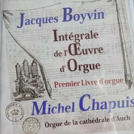 MICHEL CHAPUIS / ミシェル・シャピュイ / BOYVIN: INTEGRALE DE L'OEUVRE D'ORGUE