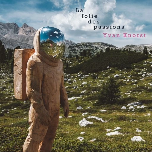 YVAN KNORST / LA FOLIE DES PASSIONS