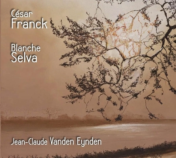 JEAN-CLAUDE VANDEN EYNDEN / ジャン=クロード・ヴァンデン・エインデン / SELVA/FRANCK:MUSIQUE POUR PIANO