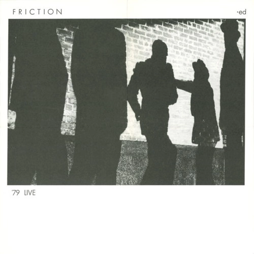FRICTION / フリクション / 79ライヴ（10"）