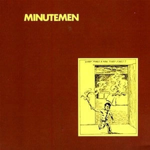 MINUTEMEN / ミニットメン / WHAT MAKES MAN START FIRES (12")