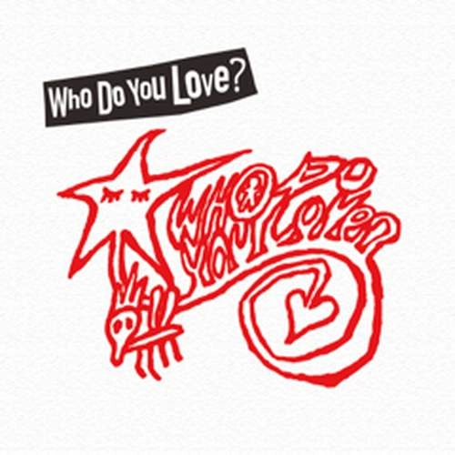 WHO DO YOU LOVE? / フー・ドゥ・ユー・ラブ / フー･ドゥ･ユー･ラブ（LP）