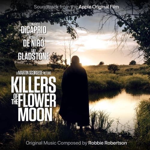 ROBBIE ROBERTSON / ロビー・ロバートソン / KILLERS OF THE FLOWER MOON (SOUNDTRACK FROM THE APPLE ORIGINAL FILM)