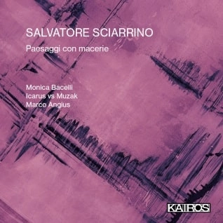 MARCO ANGIUS / マルコ・アンジュス / SCIARRINO:PAESAGGI CON MACERIE