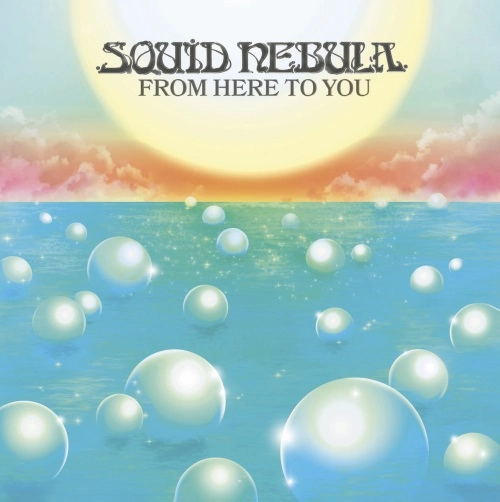 SQUID NEBULA / FROM HERE TO YOU