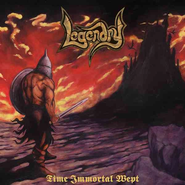 LEGENDRY  / TIME IMMORTAL WEPT