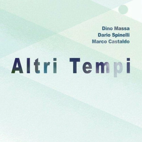 DINO MASSA, DARIO SPINELLI, MARCO CASTALDO / ALTRI TEMPI (HOMAGE TO BILL EVANS) / ALTRI TEMPI (HOMAGE TO BILL EVANS) 