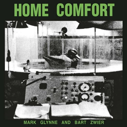 MARK GLYNNE & BART ZWIER / HOME COMFORT (VINYL)