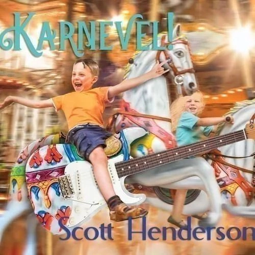 SCOTT HENDERSON / スコット・ヘンダーソン / KARNEVEL!