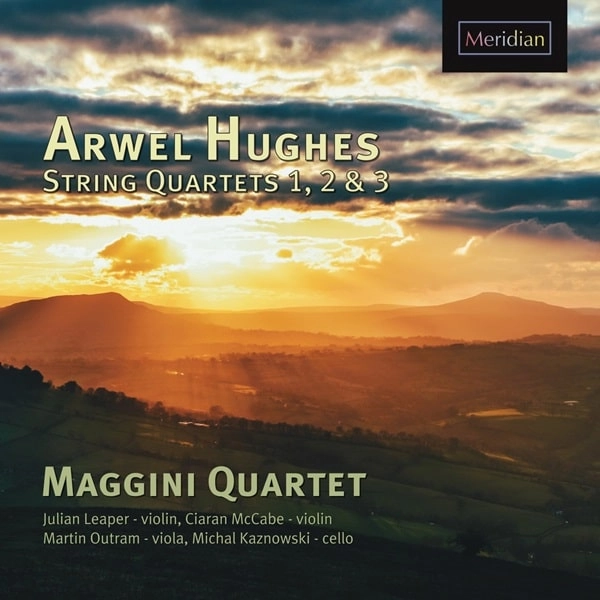 MAGGINI QUARTET / マッジーニ四重奏団 / ARWEL HUGHES:STRING QUARTET NO.1,2&3