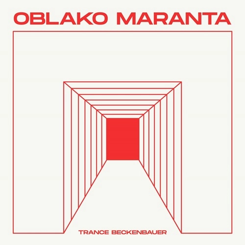 OBLAKO MARANTA / TRANCE BECKENBAUER EP