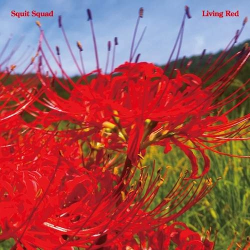 SQUIT SQUAD / SQUIT SQUAD (河端一&藤掛正隆) / Living Red