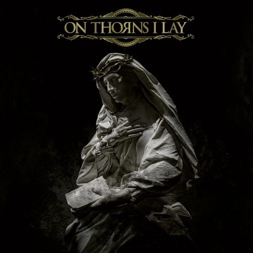 ON THORNS I LAY / オン・ソーンズ・アイ・レイ / ON THORNS I LAY<BLACK VINYL> / ON THORNS I LAY