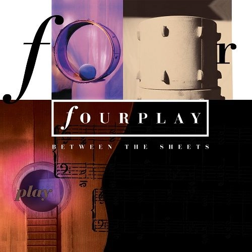 FOURPLAY / フォープレイ / BETWEEN THE SHEETS (30TH ANNIVERSARY REMASTERED)