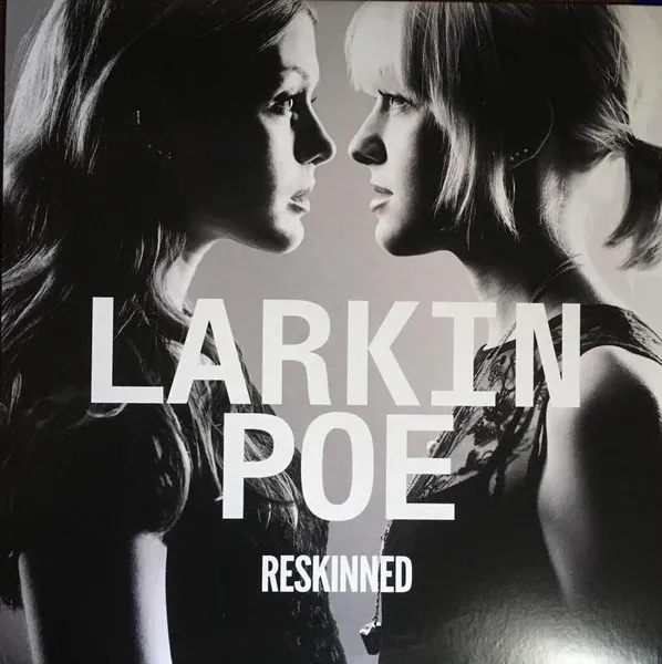 LARKIN POE / ラーキン・ポー / RESKINNED
