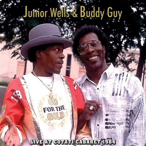 JUNIOR WELLS WITH BUDDY GUY / ジュニア・ウェルズ・ウィズ・バディ・ガイ / LIVE AT COTATI CABARET 1984 / LIVE AT COTATI CABARET 1984 