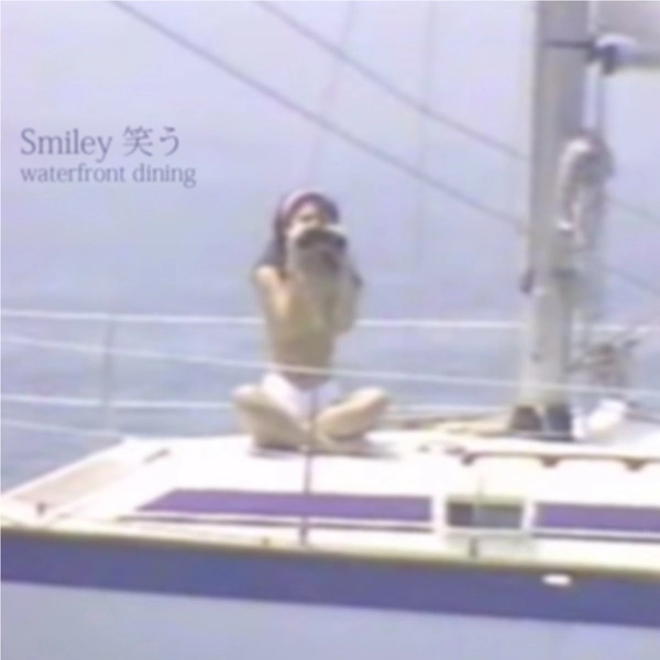 WATERFRONT DINING / SMILEY 笑う