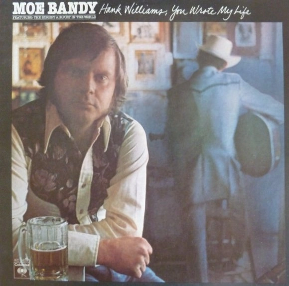MOE BANDY / HANK WILLIAMS, YOU WROTE MY LIFE