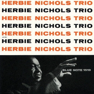 HERBIE NICHOLS / ハービー・ニコルス / HERBIE NICHOLS TRIO / ハービー・ニコルス・トリオ(UHQCD)