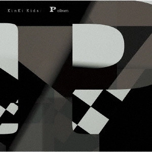 Kinki Kids / P album / P ALBUM