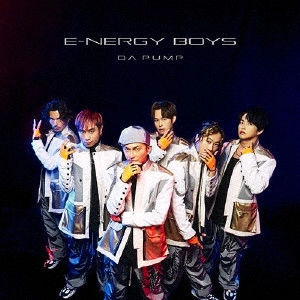 DA PUMP / E-NERGY BOYS/Use Your Body / E-NERGY BOYS/USE YOUR BODY