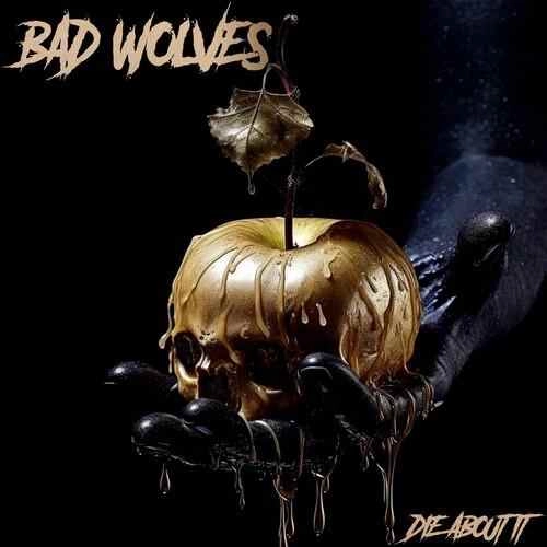 BAD WOLVES / バッド・ウルヴス / DIE ABOUT IT<VINYL>