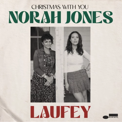 NORAH JONES & LAUFEY / ノラ・ジョーンズ&レイヴェイ / CHRISTMAS WITH YOU