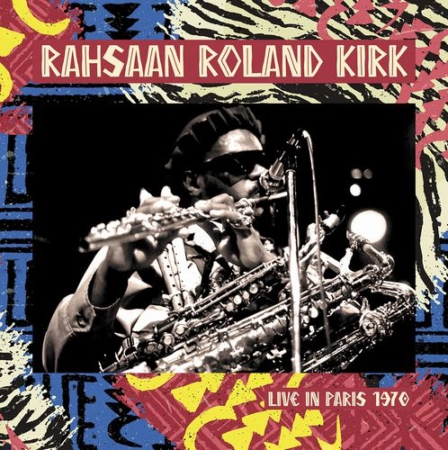 ROLAND KIRK(RAHSAAN ROLAND KIRK) / ローランド・カーク / LIVE IN PARIS 1970