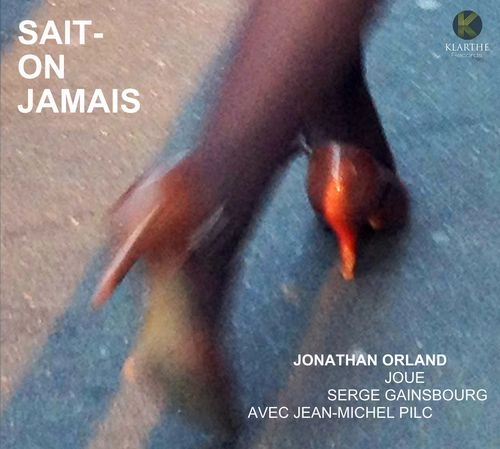 JONATHAN ORLAND, JEAN-MICHEL PILC / SAIT-ON JAMAIS