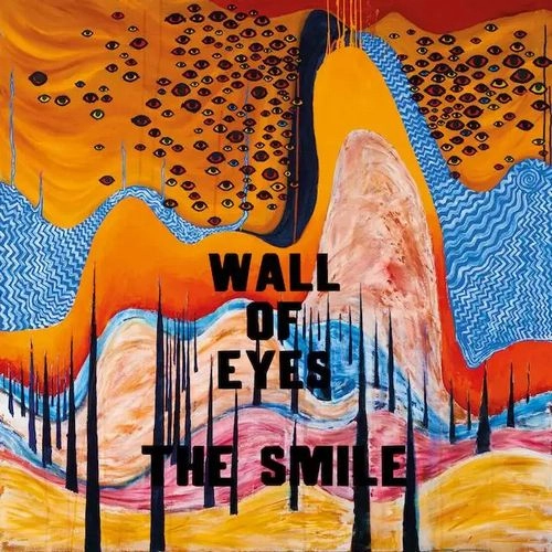 THE SMILE (THOM YORKE, JONNY GREENWOOD & TOM SKINNER) / ザ・スマイル (トム・ヨーク,ジョニー・グリーンウッド,トム・スキナー) / ウォール･オブ･アイズ