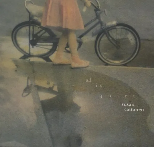 SUSAN CATTANEO / ALL IS QUIET