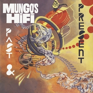 MUNGO'S HI FI / マンゴス・ハイファイ / PAST & PRESENT
