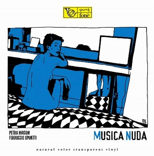 PETRA MAGONI & FERRUCCIO SPINETTI / MUSICA NUDA