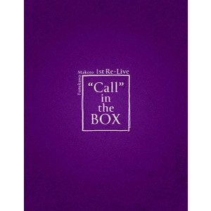 MAKOTO FURUKAWA / 古川慎 / Furukawa Makoto 1st Re-Live “Call” in the BOX