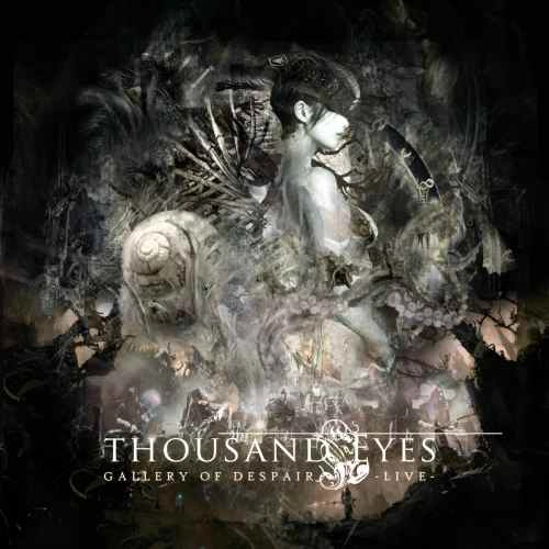 THOUSAND EYES / サウザンド・アイズ / ギャラリー･オブ･ディスペアー - ライヴ / GALLERY OF DESPAIR - LIVE