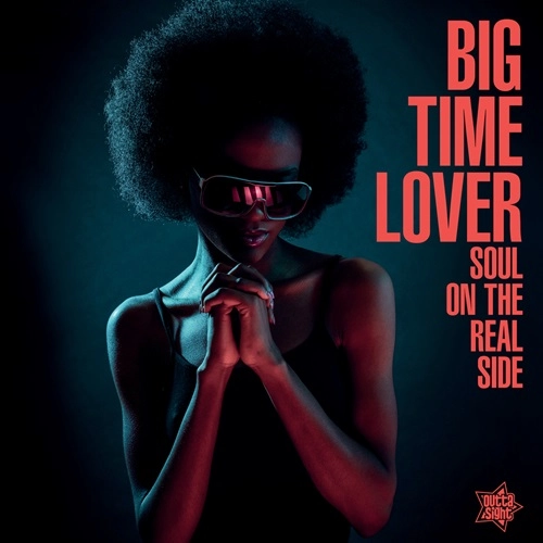 V.A. (SOUL ON THE REAL SIDE) / BIG TIME LOVER - SOUL ON THE REAL SIDE