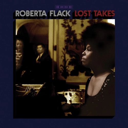 ROBERTA FLACK / ロバータ・フラック / LOST TAKES
